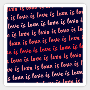 Love is Love is Love Magnet